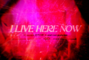 I Live Here Now