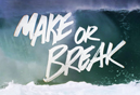 Make or Break